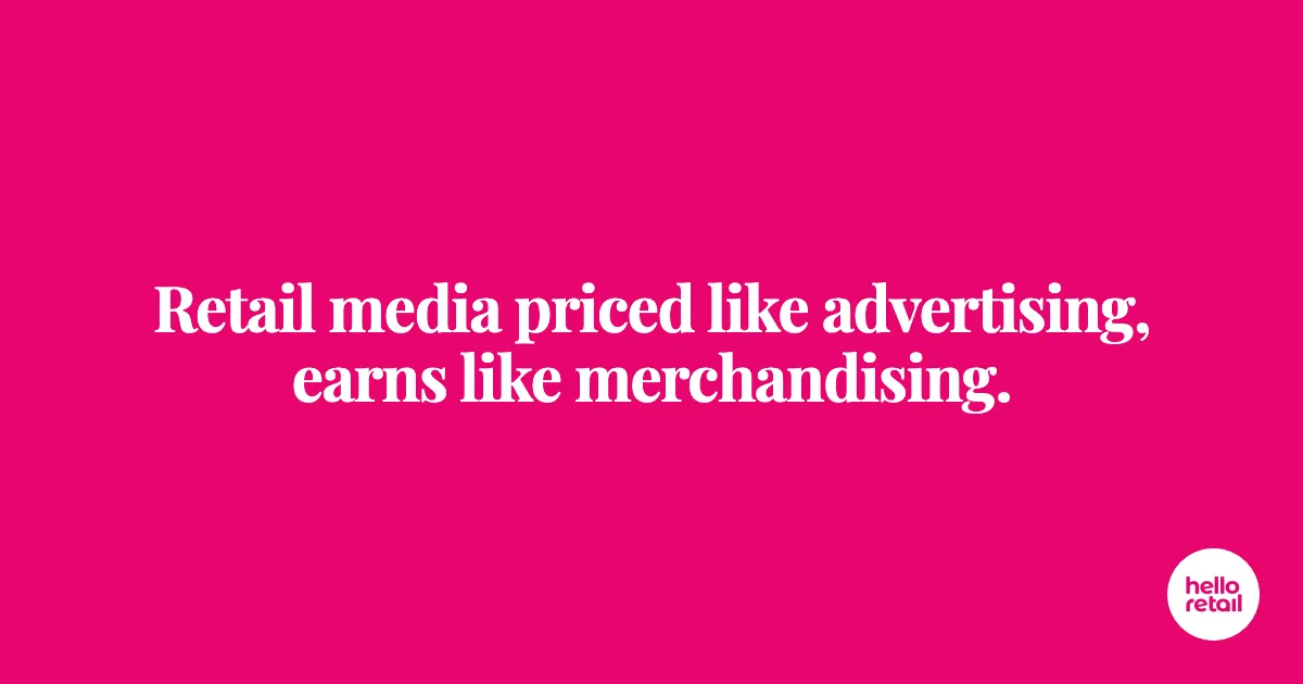 Cerise pink card with the words Retail media priced like advertising, earns like merchandising.