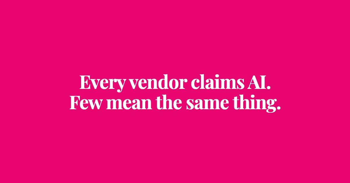 Cerise pink banner with white Playfair Display headline reading 'Every vendor claims AI. Few mean the same thing.'
