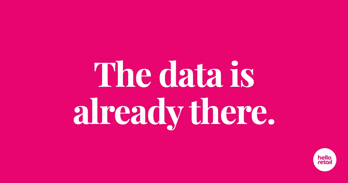 Cerise pink card with the words The data is already there.