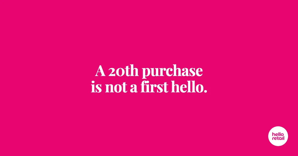 Cerise pink card with the words A 20th purchase is not a first hello.